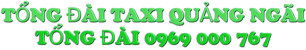 Tổng Đài Taxi Quảng Ngãi